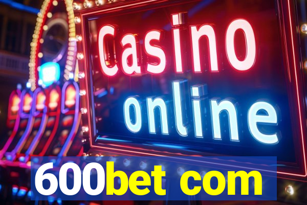 600bet com